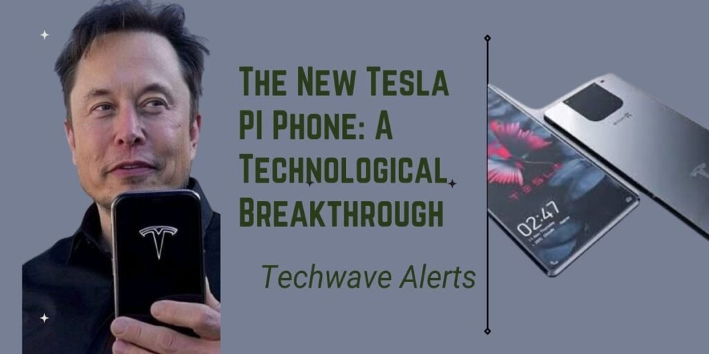 The New Tesla PI Phone: A Technological Breakthrough