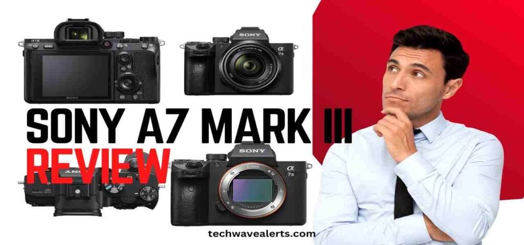 Sony A7 Mark III Review